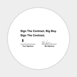 Sign-The-Contract-Big-Boy-Sign-The-Contract Magnet